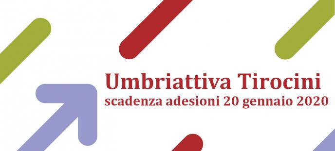 Umbriattiva Tirocini - Scadenza adesioni 20 gennaio 2020