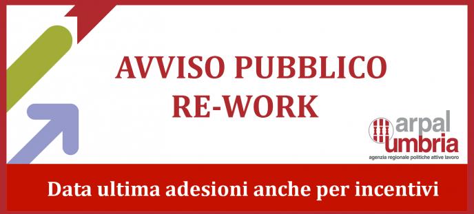  Avviso RE-WORK  data ultima adesioni anche per incentivi